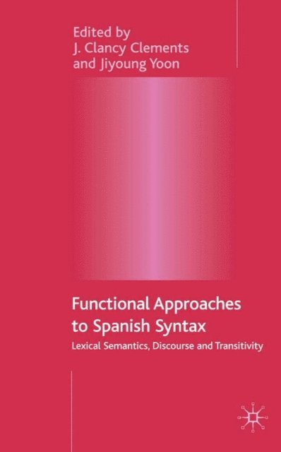 J. Yoon, J. Clements - Functional Approaches to Spanish Syntax, E-bok