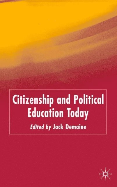 J. Demaine - Citizenship and Political Education Today, E-bok