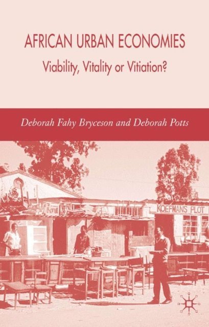 D. Potts, D. Bryceson - African Urban Economies, E-bok