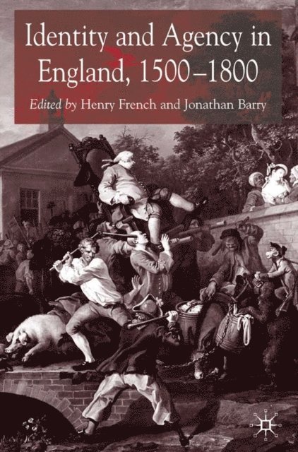 H. French, J. Barry - Identity and Agency in England, 1500-1800, E-bok