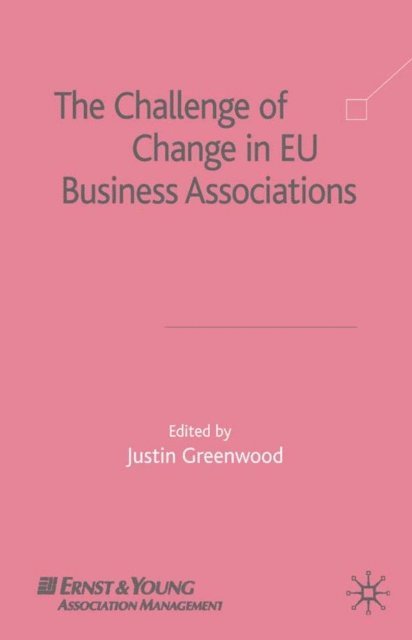 J. Greenwood - Challenge of Change in EU Business Associations, E-bok