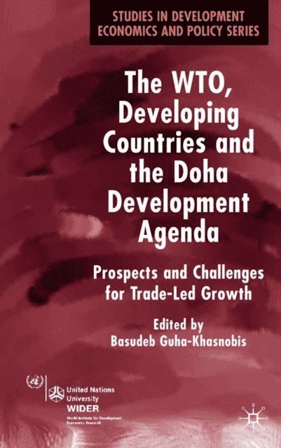 B. Guha-Khasnobis - WTO, Developing Countries and the Doha Development Agenda, E-bok