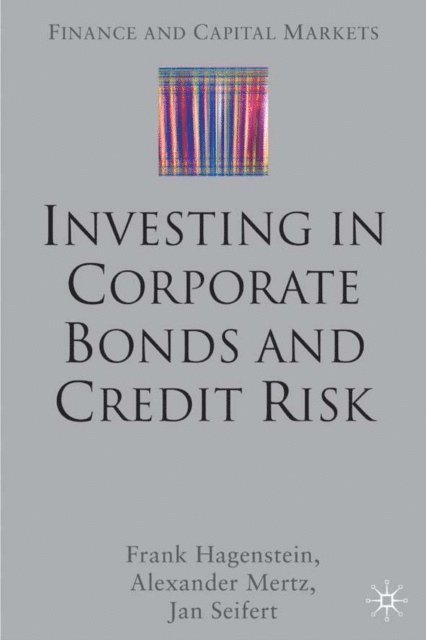 J. Seifert, A. Mertz, F. Hagenstein - Investing in Corporate Bonds and Credit Risk, E-bok