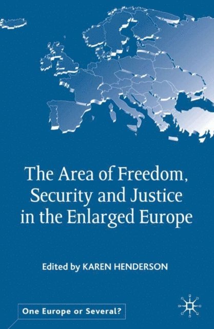 K. Henderson - Area of Freedom, Security and Justice in the Enlarged Europe, E-bok