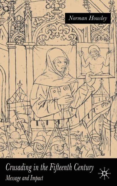 N. Housley - Crusading in the Fifteenth Century, E-bok