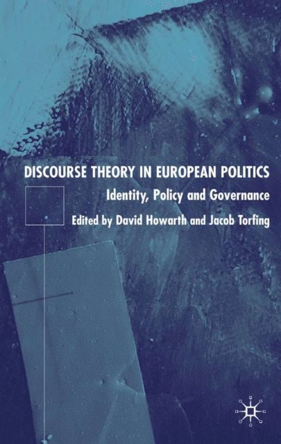 J. Torfing, D. Howarth - Discourse Theory in European Politics, E-bok