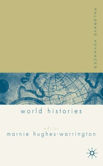 M. Hughes-Warrington - Palgrave Advances in World Histories, E-bok