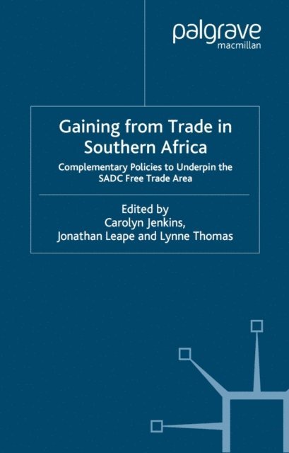 L. Thomas, J. Leape, C. Jenkins - Gaining from Trade in Southern Africa, E-bok