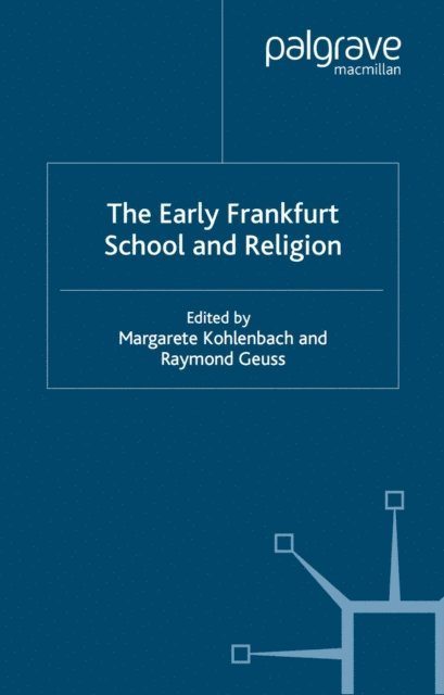 R. Geuss, M. Kohlenbach - Early Frankfurt School and Religion, E-bok