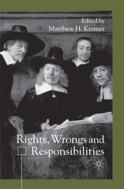 M. Kramer - Rights, Wrongs and Responsibilities, E-bok