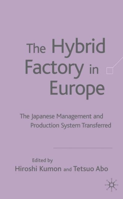 T. Abo, H. Kumon - Hybrid Factory in Europe, E-bok