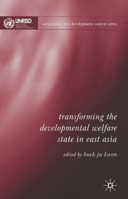 H. Kwon - Transforming the Developmental Welfare State in East Asia, E-bok