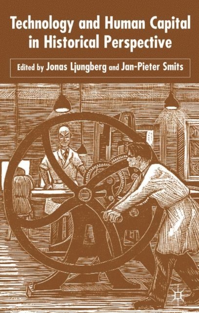 Jonas Ljungberg - Technology and Human Capital in Historical Perspective, E-bok