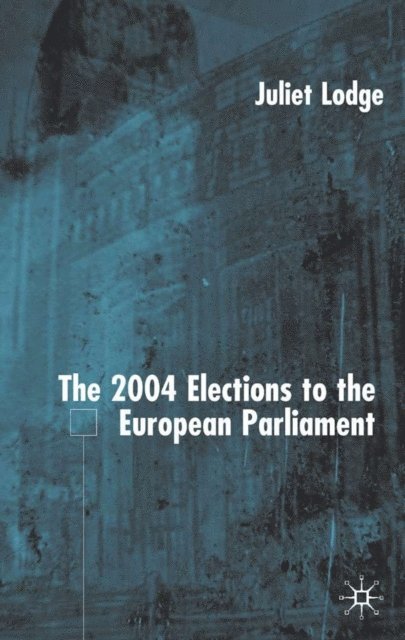 J. Lodge - 2004 Elections to the European Parliament, E-bok