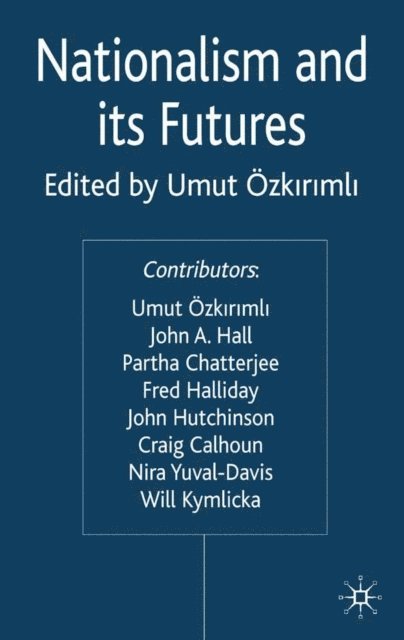 U. Ozkirimli - Nationalism and its Futures, E-bok
