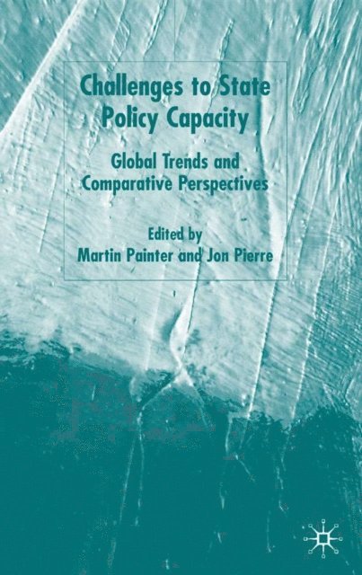 J. Pierre, M. Painter - Challenges to State Policy Capacity, E-bok