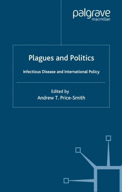 A. Price-Smith - Plagues and Politics, E-bok