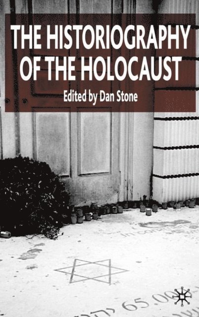D. Stone - Historiography of the Holocaust, E-bok
