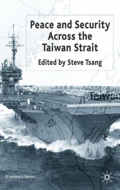 S. Tsang - Peace and Security Across the Taiwan Strait, E-bok
