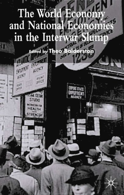 T. Balderston - World Economy and National Economies in the Interwar Slump, E-bok