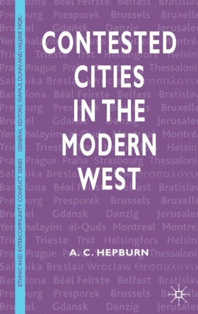 A. Hepburn - Contested Cities in the Modern West, E-bok