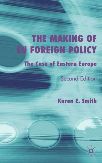 K. Smith - Making of EU Foreign Policy, E-bok