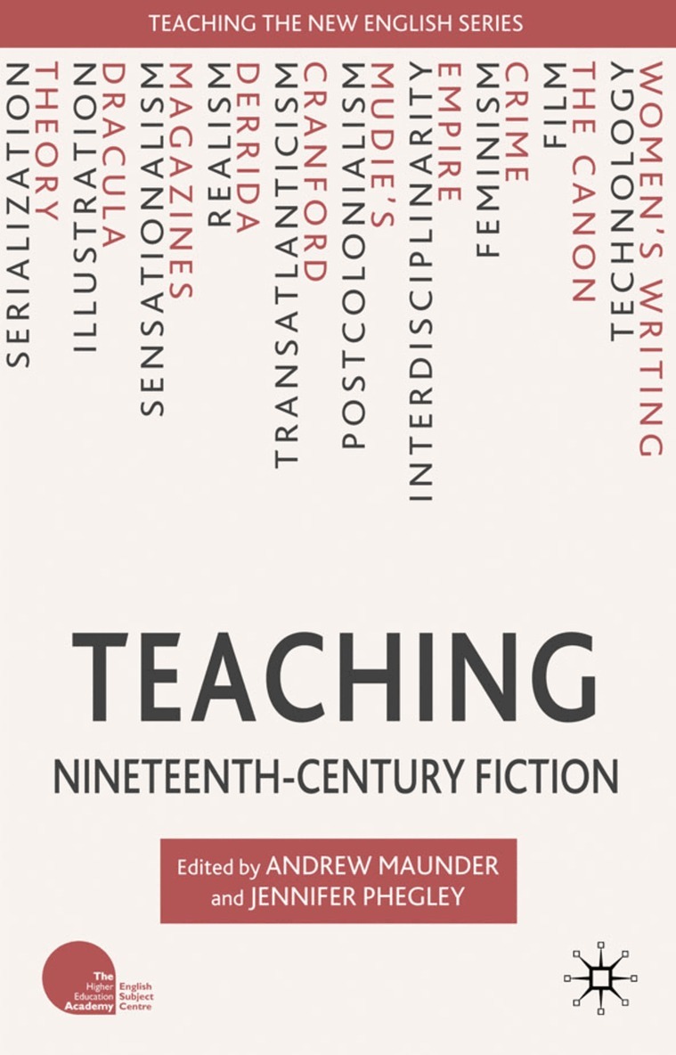 A. Maunder, J. Phegley - Teaching Nineteenth-Century Fiction, Inbunden