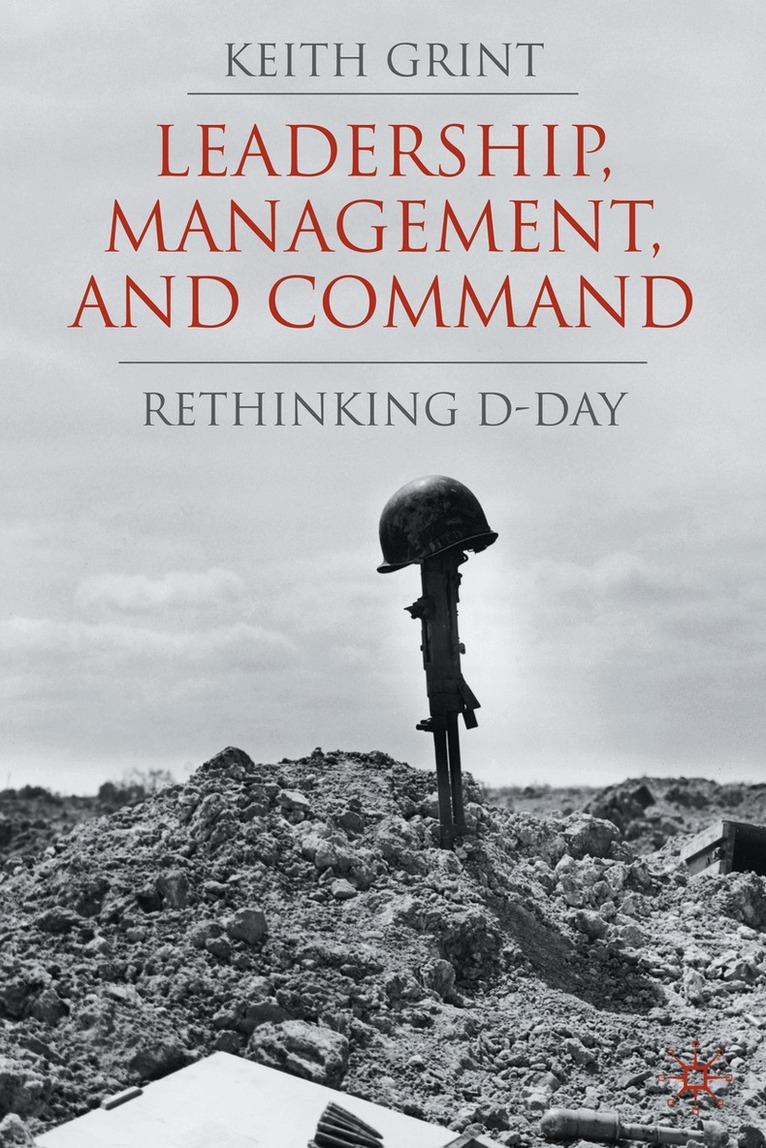 K. Grint - Leadership, Management and Command, Inbunden