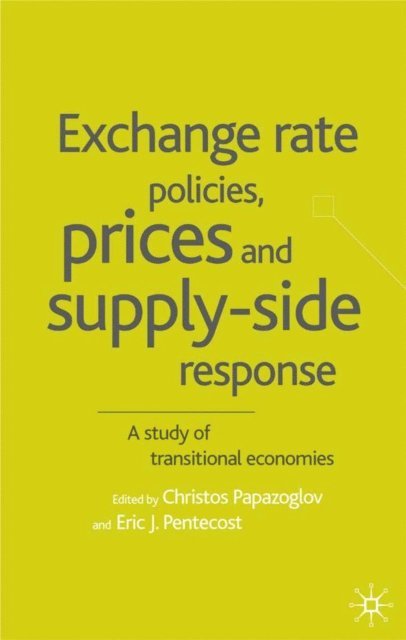 Christos Papazoglou, E. Pentecost - Exchange Rate Policies, Prices and Supply-side Response, E-bok. Tillgänglighet: Lägg i varukorg
