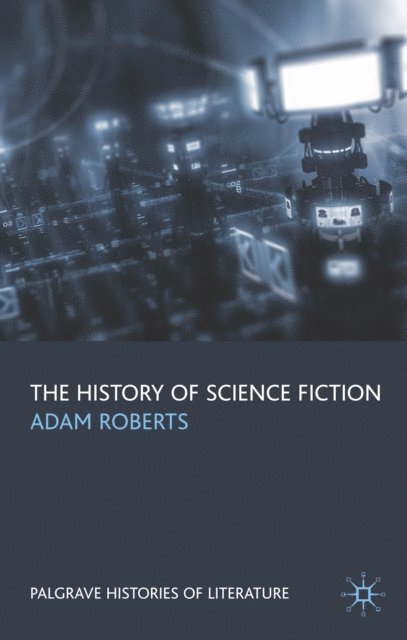 A. Roberts - The History of Science Fiction, E-bok