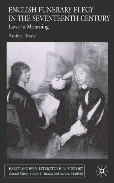 A. Brady - English Funerary Elegy in the Seventeenth Century, E-bok. Tillgänglighet: Lägg i varukorg