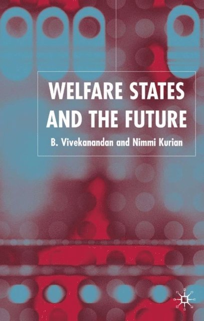 N. Kurian, B. Vivekanandan - Welfare States and the Future, E-bok