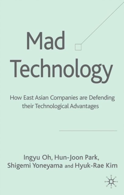 H. Kim, S. Yoneyama, H. Park, I. Oh - Mad Technology, E-bok