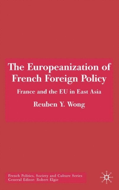 R. Wong - Europeanization of French Foreign Policy, E-bok