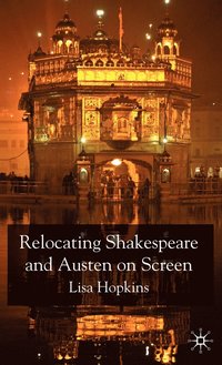 Relocating Shakespeare and Austen on Screen