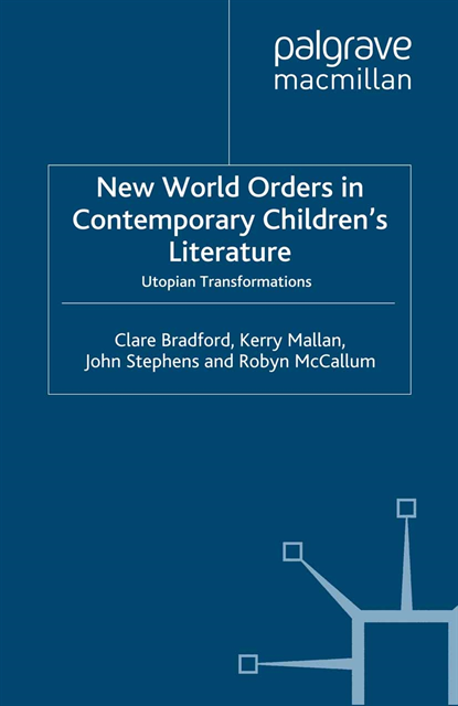R. McCallum, J. Stephens, K. Mallan, C. Bradford - New World Orders in Contemporary Children's Literature, E-bok