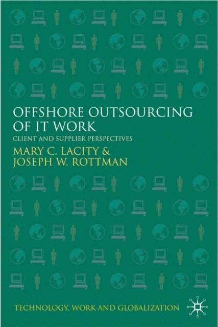 J. Rottman, M. Lacity - Offshore Outsourcing of IT Work, E-bok