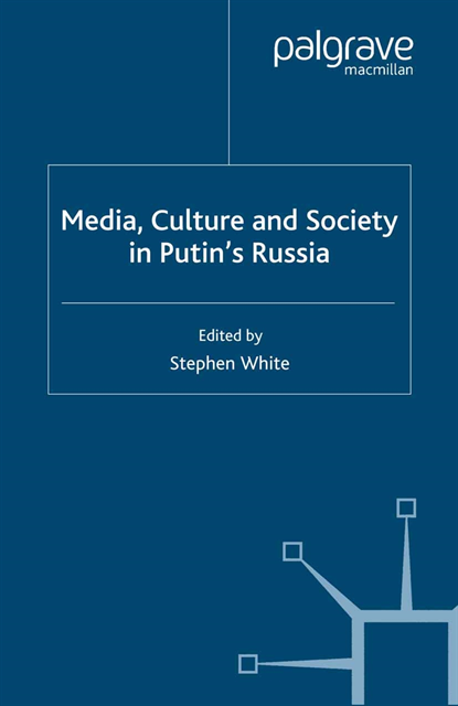 S. White - Media, Culture and Society in Putin's Russia, E-bok
