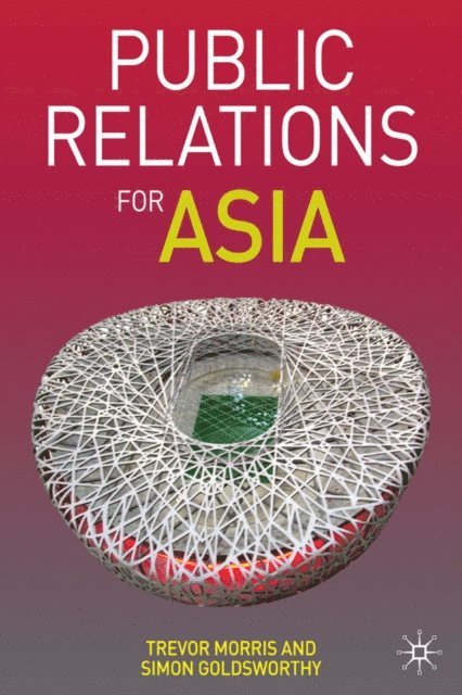 S. Goldsworthy, T. Morris - Public Relations for Asia, E-bok