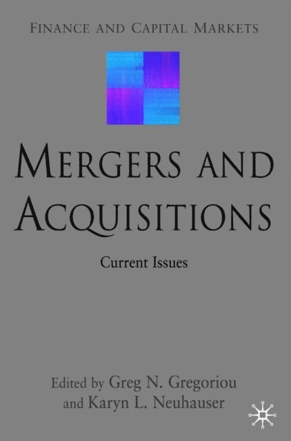 Karyn Neuhauser, G. Gregoriou - Mergers and Acquisitions, E-bok
