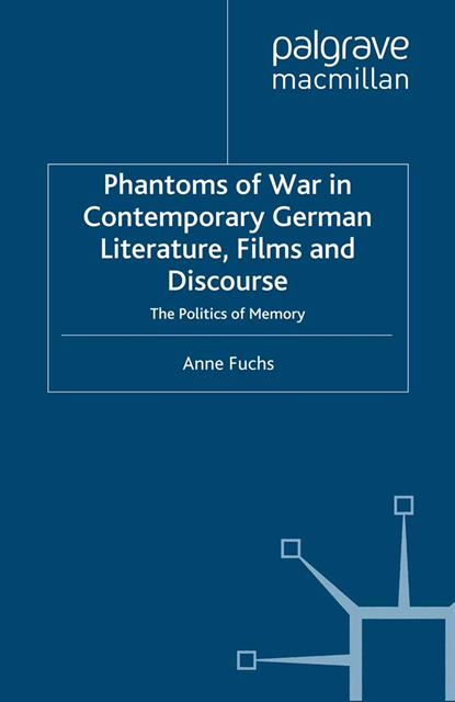 A. Fuchs - Phantoms of War in Contemporary German Literature, Films and Discourse, E-bok