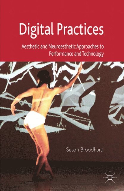 S. Broadhurst - Digital Practices, E-bok