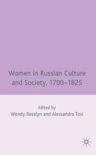 Women in Russian Culture and Society, 1700-1825