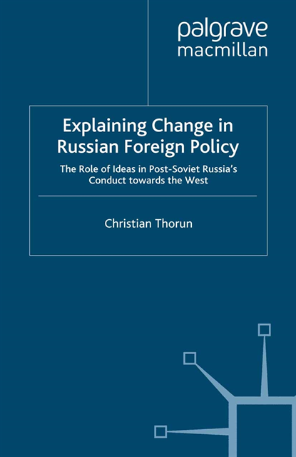 C. Thorun - Explaining Change in Russian Foreign Policy, E-bok