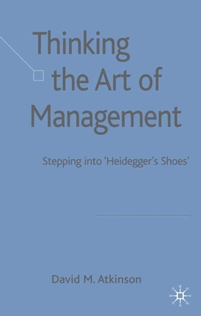 D. Atkinson - Thinking The Art of Management, E-bok