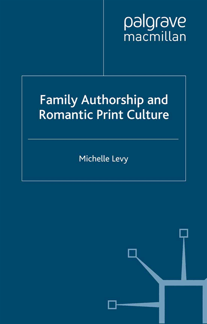 M. Levy - Family Authorship and Romantic Print Culture, E-bok