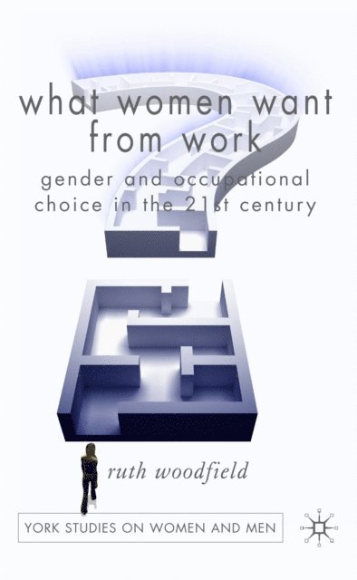 R. Woodfield - What Women Want From Work, E-bok