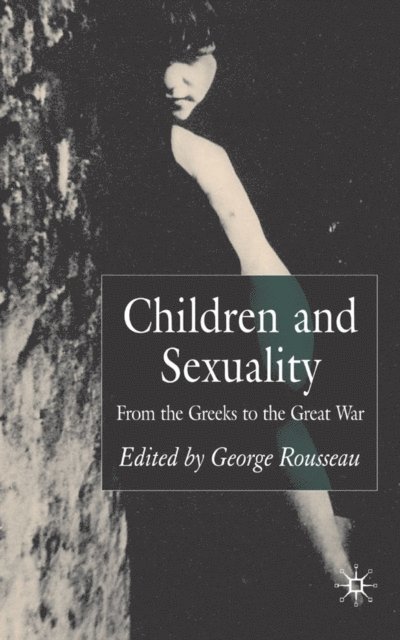 G. Rousseau - Children and Sexuality, E-bok