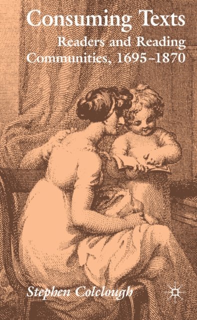 Stephen Colclough - Consuming Texts, E-bok