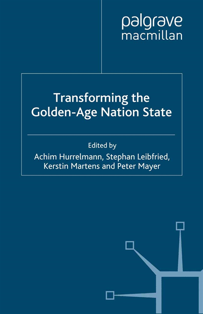 P. Mayer, K. Martens, S. Leibfried, A. Hurrelmann - Transforming the Golden-Age Nation State, E-bok